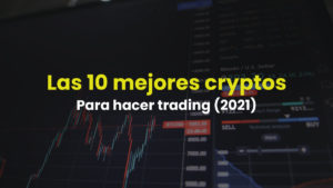 Mejores Criptomonedas para hacer Trading