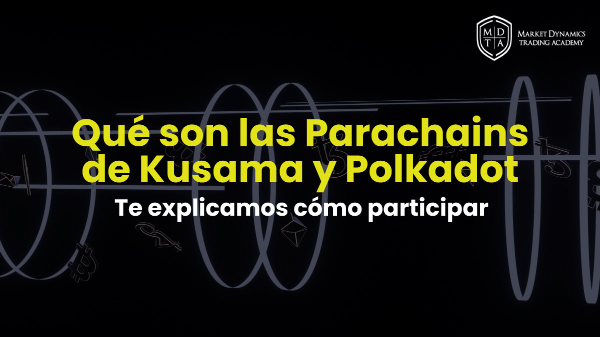 Qué son las Parachains de Polkadot y Kusama y cómo puedo participar_Te lo explicamos