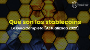 ¿Qué son las stablecoins? La Guía Completa [Actualizada 2022]