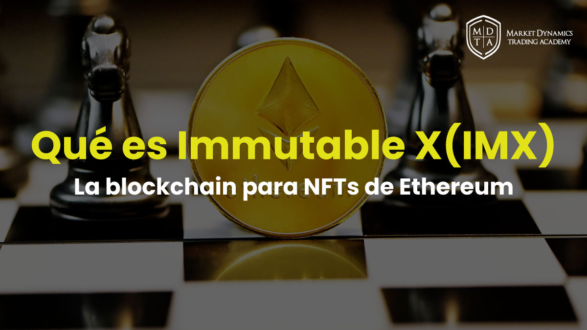 Qué es Immutable X(IMX), la blockchain para NFTs de Ethereum
